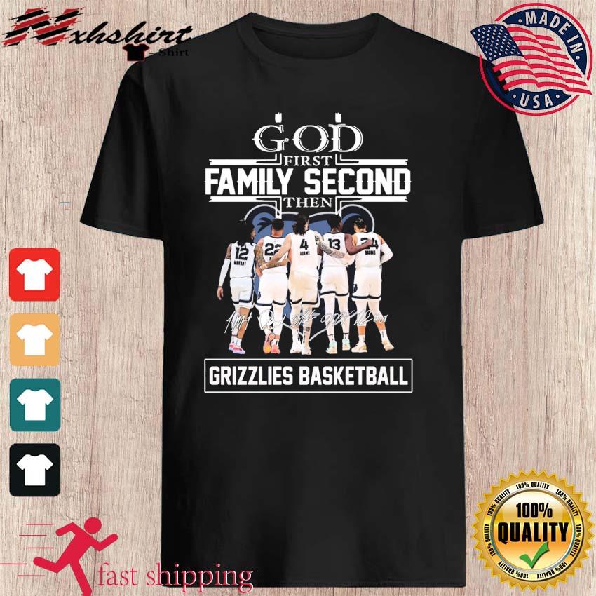 God Family Second First Then Memphis Grizzlies Basketball Team Signatures Shirt