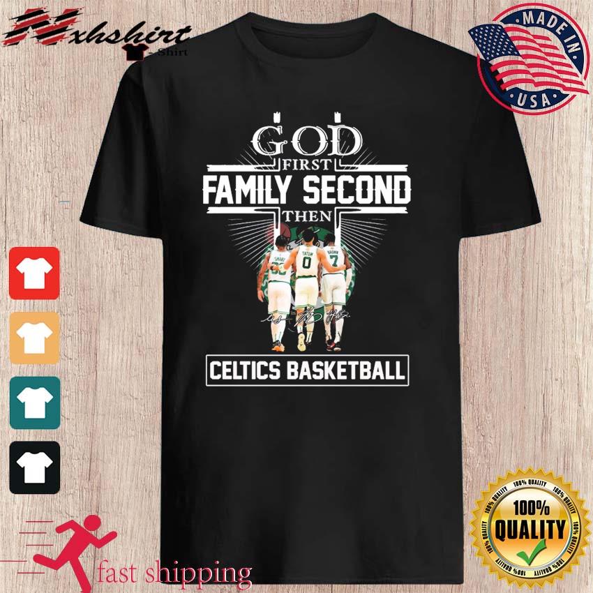 God Family Second First Then Smart Tatum And Brown Celtics Basketball Signatures Shirt