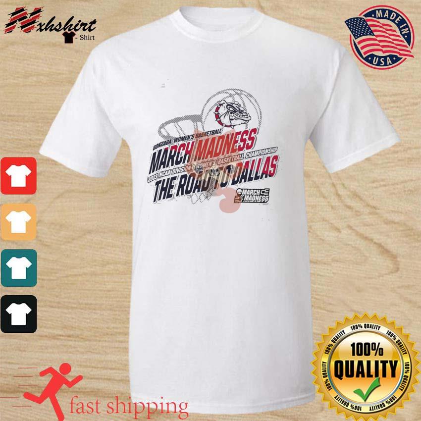 Gonzaga Women's Basketball 2023 NCAA March Madness The Road To Dallas Shirt