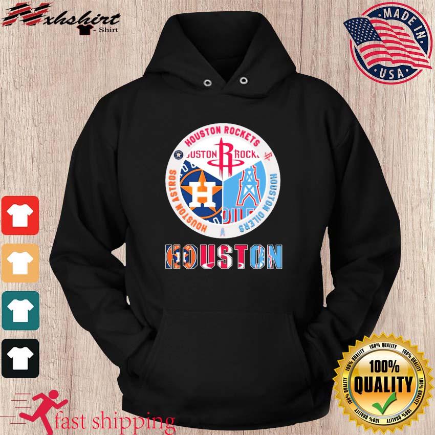 Houston Sport Teams Shirt Houston Rockets, Houston Astros And Houston Oilers hoodie