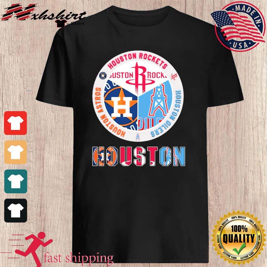 Houston Sport Teams Shirt Houston Rockets, Houston Astros And Houston Oilers