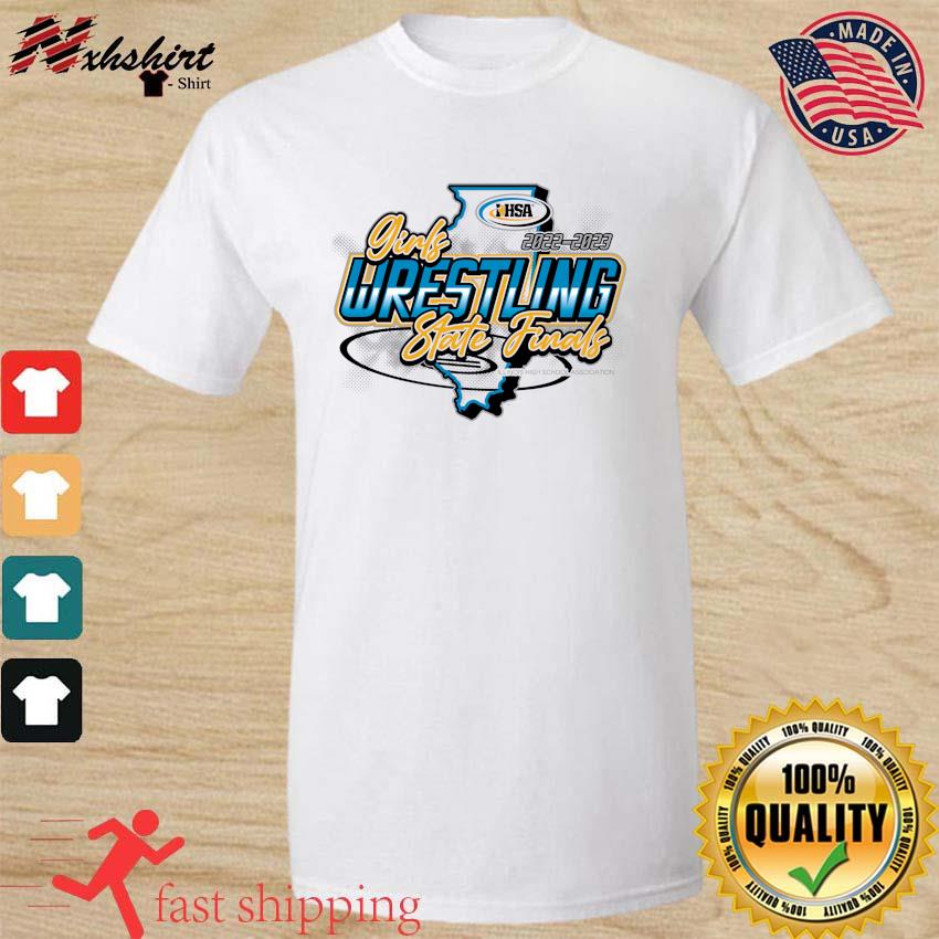 Illinois High School Association 2022-2023 IHSA Girls Wrestling State Finals Shirt