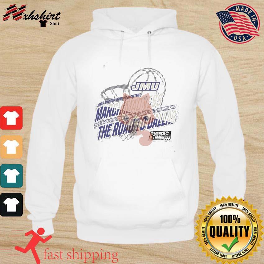 James Madison Women's Basketball 2023 NCAA March Madness The Road To Dallas Shirt hoodie