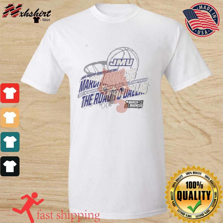 James Madison Women's Basketball 2023 NCAA March Madness The Road To Dallas Shirt