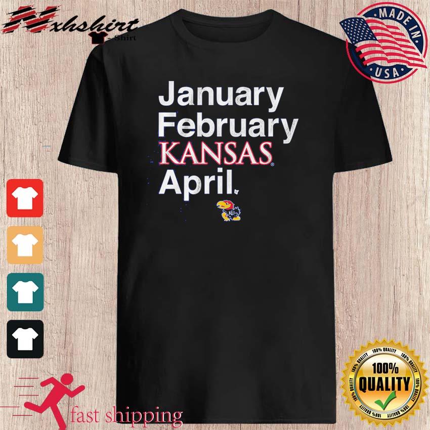 January February Kansas April 2023 NCAA March Madness Shirt