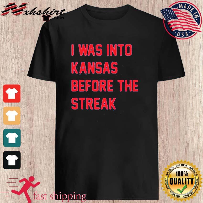 Kansas Jayhawks I Was Into Kansas Before The Streak Shirt
