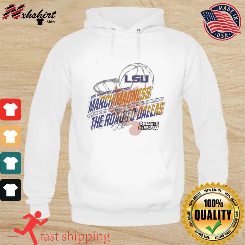 LSU Women's Basketball 2023 NCAA March Madness The Road To Dallas Shirt hoodie