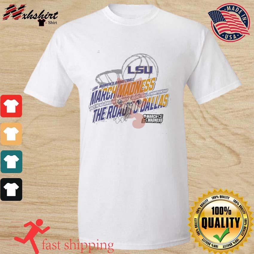 LSU Women's Basketball 2023 NCAA March Madness The Road To Dallas Shirt