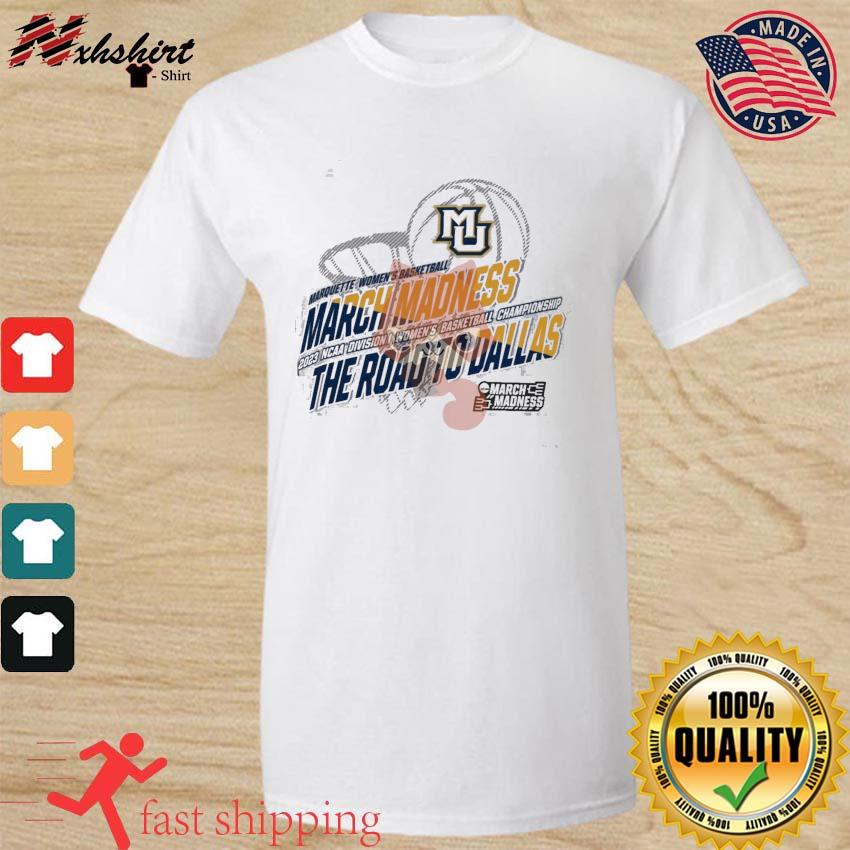 Marquette Women's Basketball 2023 NCAA March Madness The Road To Dallas Shirt