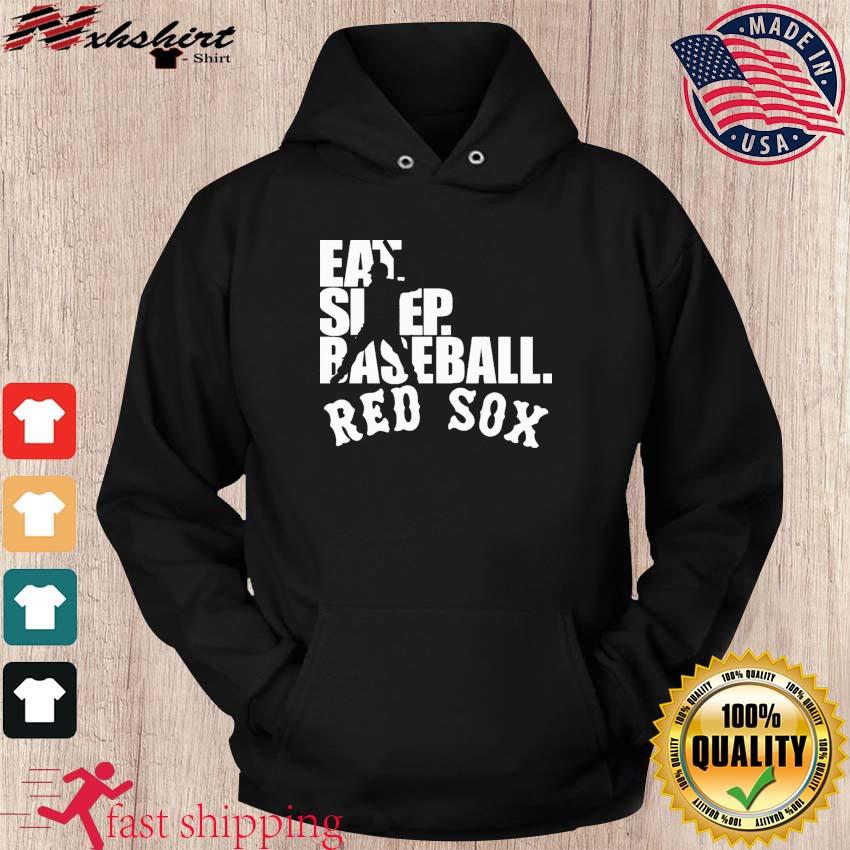 MLB Boston Red Sox Eat Sleep Baseball Shirt hoodie