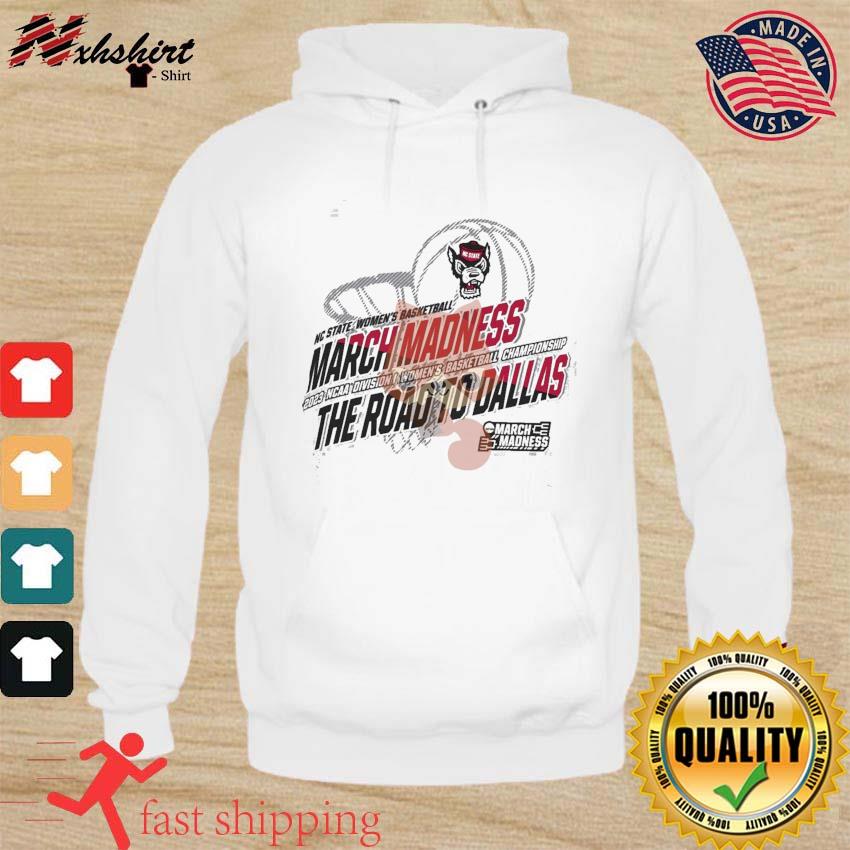 NC State Women's Basketball 2023 NCAA March Madness The Road To Dallas Shirt hoodie