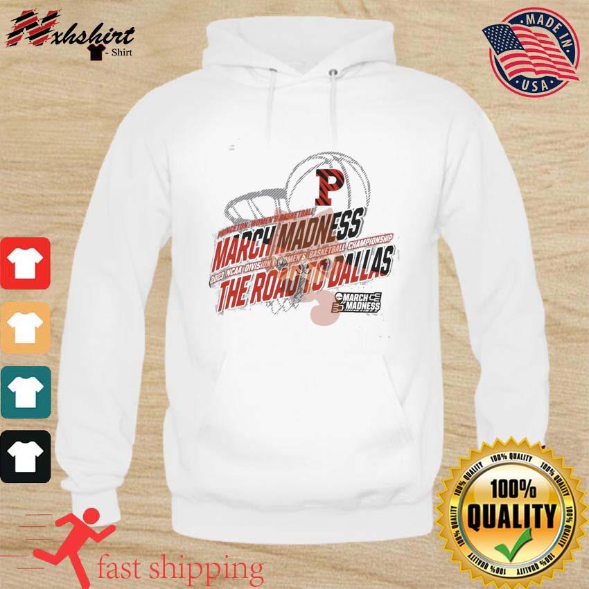 Princeton Women's Basketball 2023 NCAA March Madness The Road To Dallas Shirt hoodie