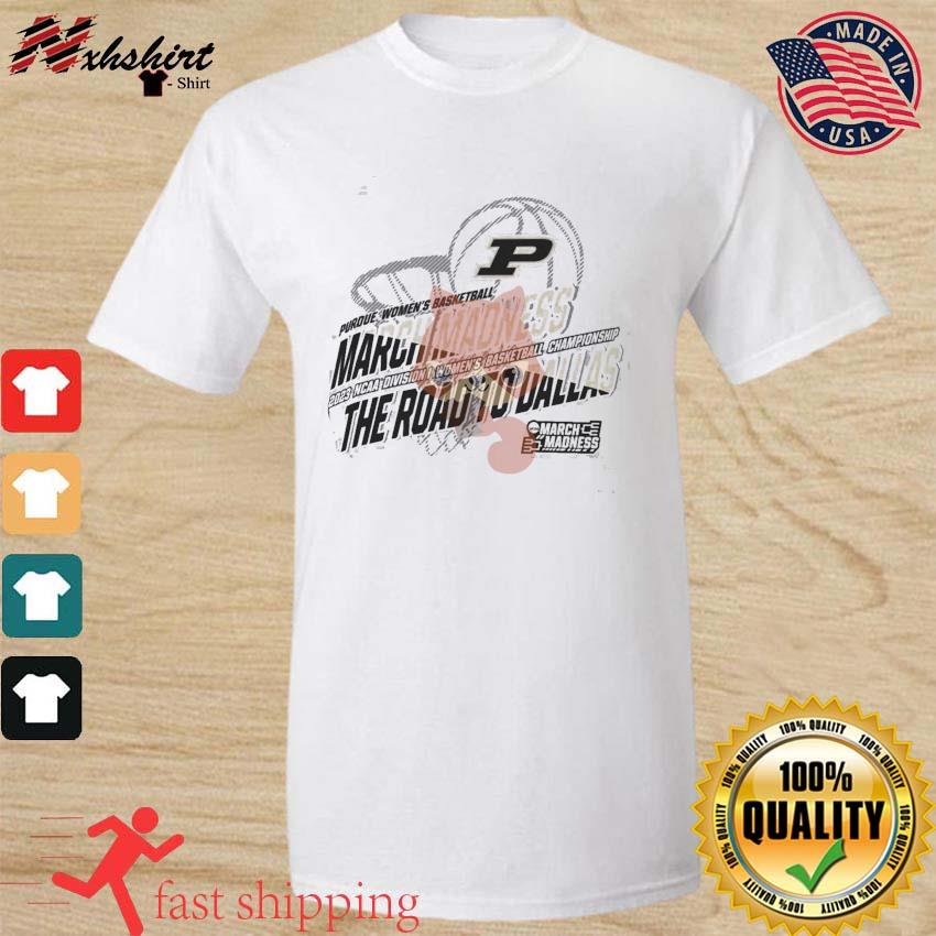 Purdue Women's Basketball 2023 NCAA March Madness The Road To Dallas Shirt