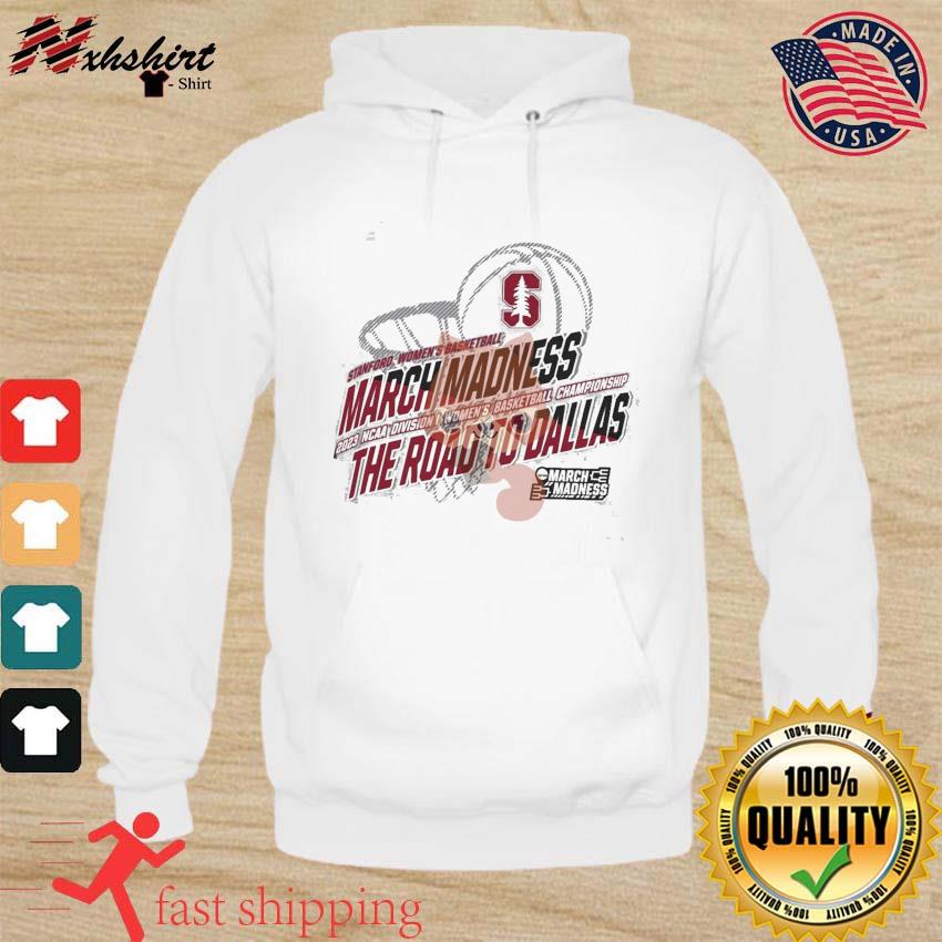 Stanford Women's Basketball 2023 NCAA March Madness The Road To Dallas Shirt hoodie