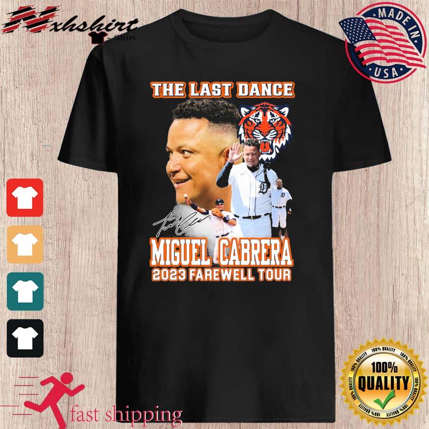 The Last Dance Miguel Cabrera 2023 Farewell Tour Signature Shirt
