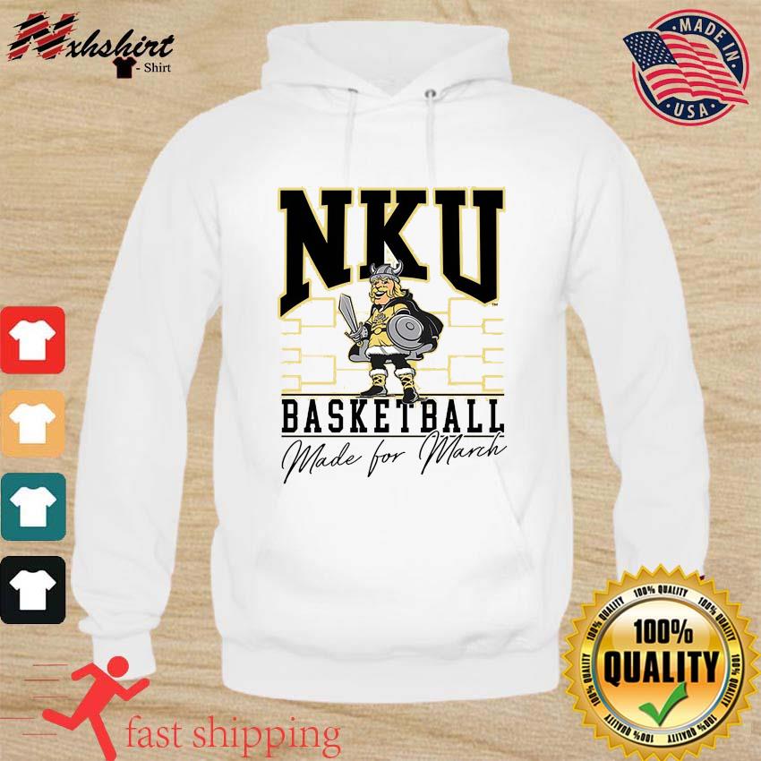 The Made For March NKU Basketball Shirt hoodie