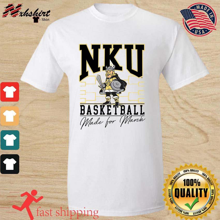The Made For March NKU Basketball Shirt