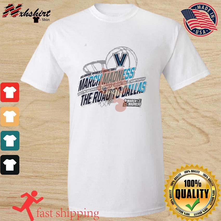 Villanova Women's Basketball 2023 NCAA March Madness The Road To Dallas Shirt