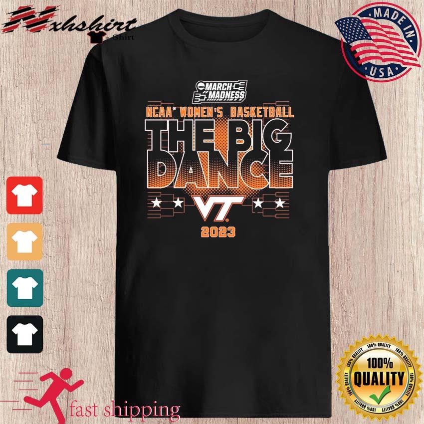 Virginia Tech NCAA Women's Basketball The Big Dance March Madness 2023 Shirt