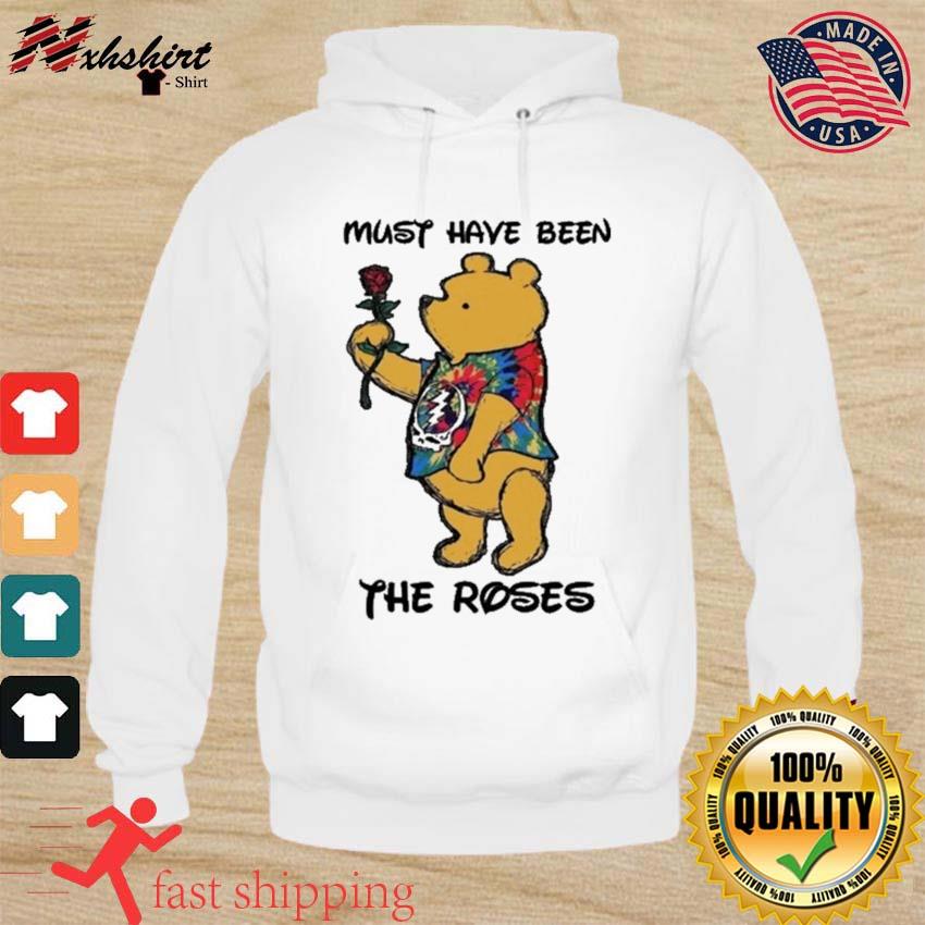 Winnie The Pooh Grateful Dead Must Have Been The Roses Shirt hoodie