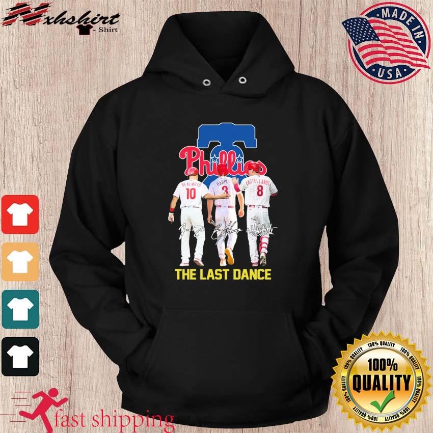 The Last Dance J. T. Realmuto Bryce Harper And Nick Castellanos  Philadelphia Phillies Signatures Shirt, hoodie, sweater, long sleeve and  tank top