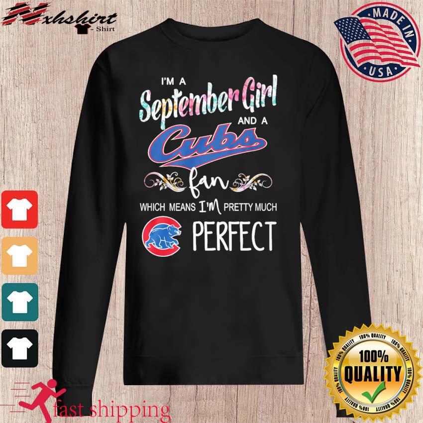 I'm a september girl and a Chicago Cubs fan which means I'm pretty much  perfect shirt