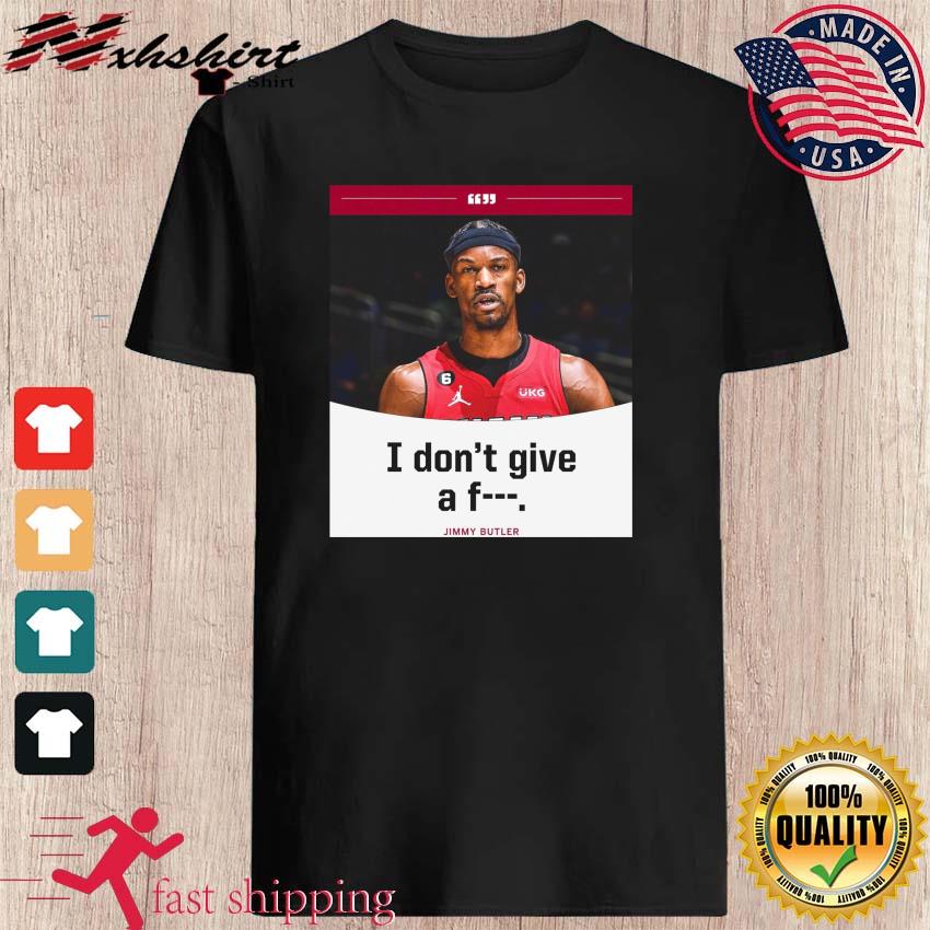 Jimmy Butler I Don't Give A Fuck 2023 NBA Playoff T-Shirt - Printiment