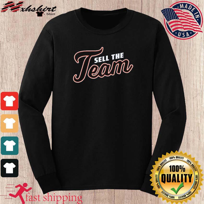 Sell The Team Detroit Tigers Shirt, hoodie, sweater, long sleeve and tank  top