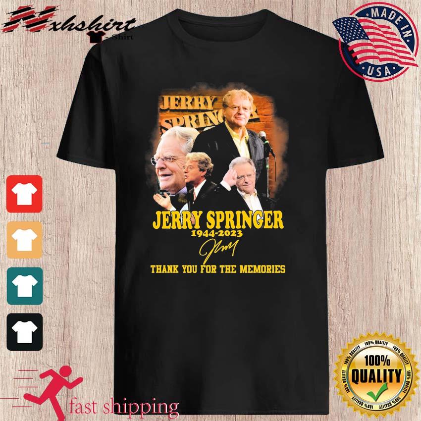 1944-2023 Jerry Springer Thank you For The Memories Signature shirt