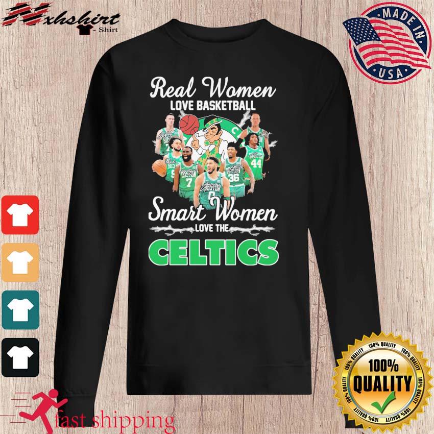 Official real Women love basketball smart women love the boston celtics  2023 t-shirt, hoodie, sweater, long sleeve and tank top
