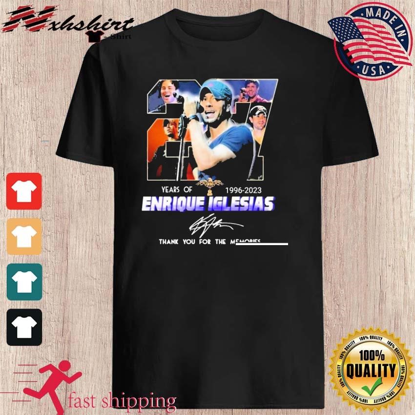 27 Years Of Enrique Iglesias 1996-2023 Thank You For The Memories Signature Shirt