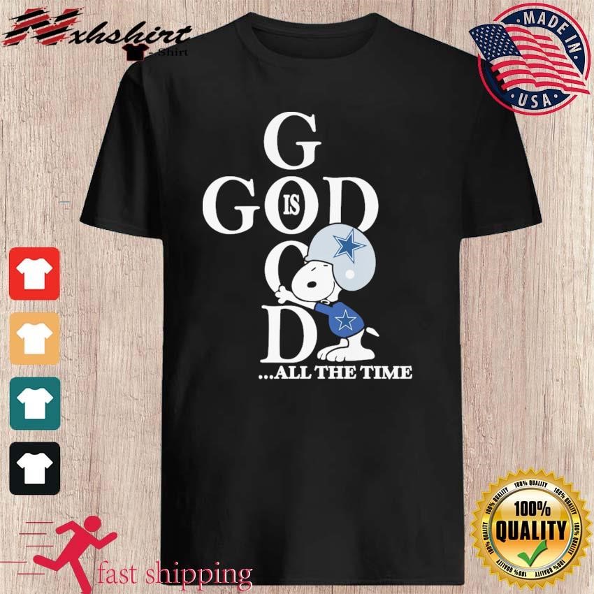 Dallas Cowboys Snoopy God Is Good All The Time Shirt, hoodie