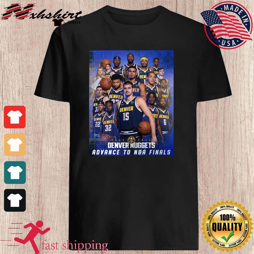 Denver Nuggets Team 2023 Advance To NBA Finals Shirt