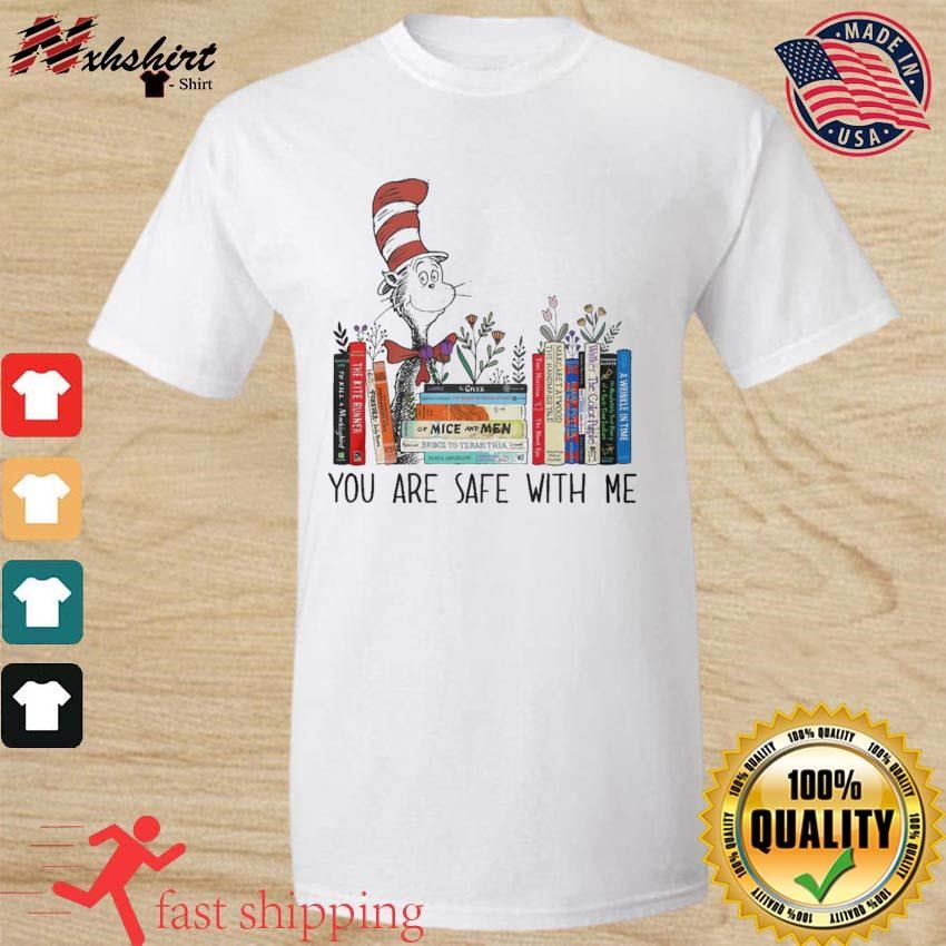 Dr Seuss You Are Safe With Me Book Shirt