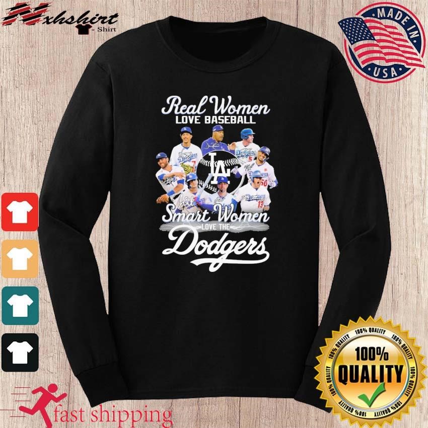 Real Women Love Baseball Smart Women Love The Dodgers Shirt - High-Quality  Printed Brand