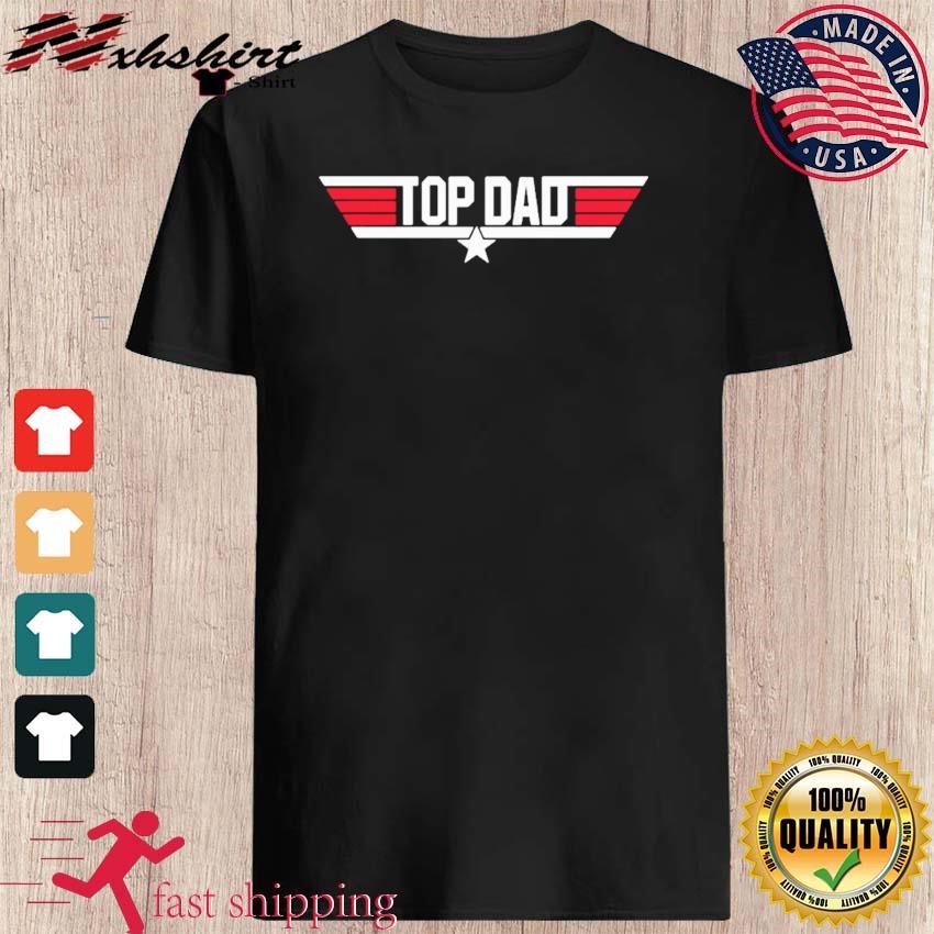 Top Dad Top Gun 2023 Shirt