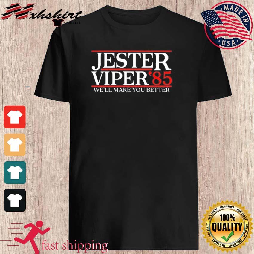 Jester Viper ‘85 Well Make You Better shirt