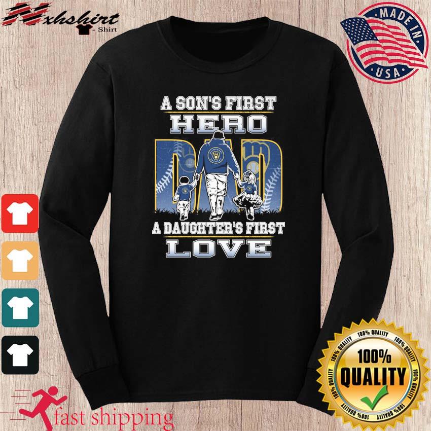 A son's first hero a daughter's first love Milwaukee brewers Shirt