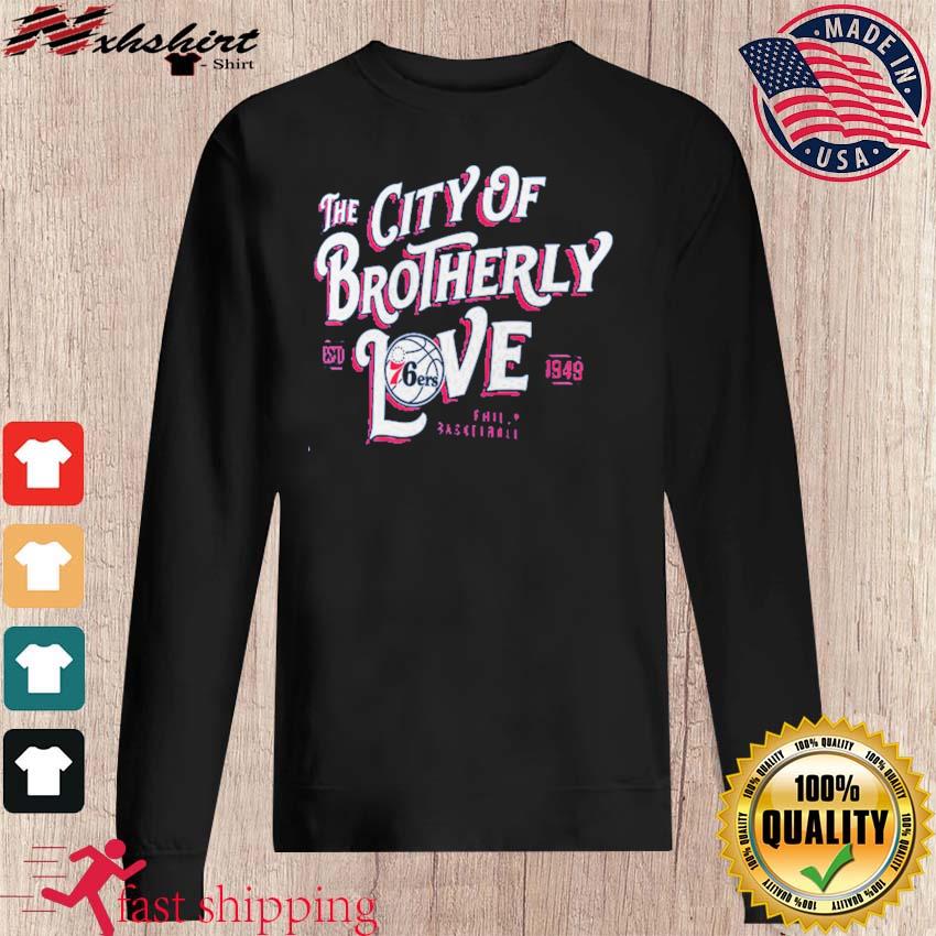 Philadelphia 76ers City of Brotherly love T-shirt, hoodie, sweater, long  sleeve and tank top