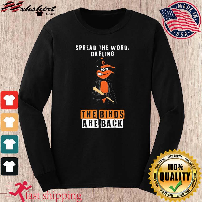 Spread The Word Darling the Bird Are Back Baltimore Orioles Shirt, hoodie,  sweater, long sleeve and tank top