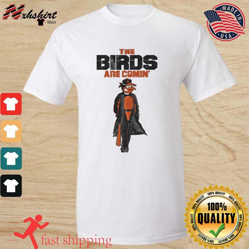 The Birds Are Coming Baltimore Orioles Shirt, hoodie, sweater, long sleeve  and tank top