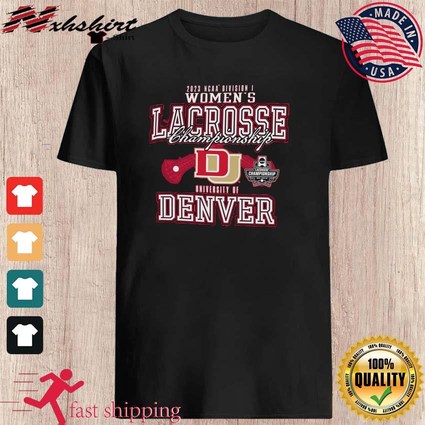 University Of Denver 2023 NCAA DI Women's Lacrosse Championship Shirt