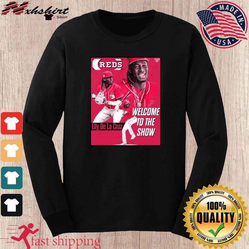 Cincinnati Reds Elly De La Cruz welcome To The Show 2023 Shirt