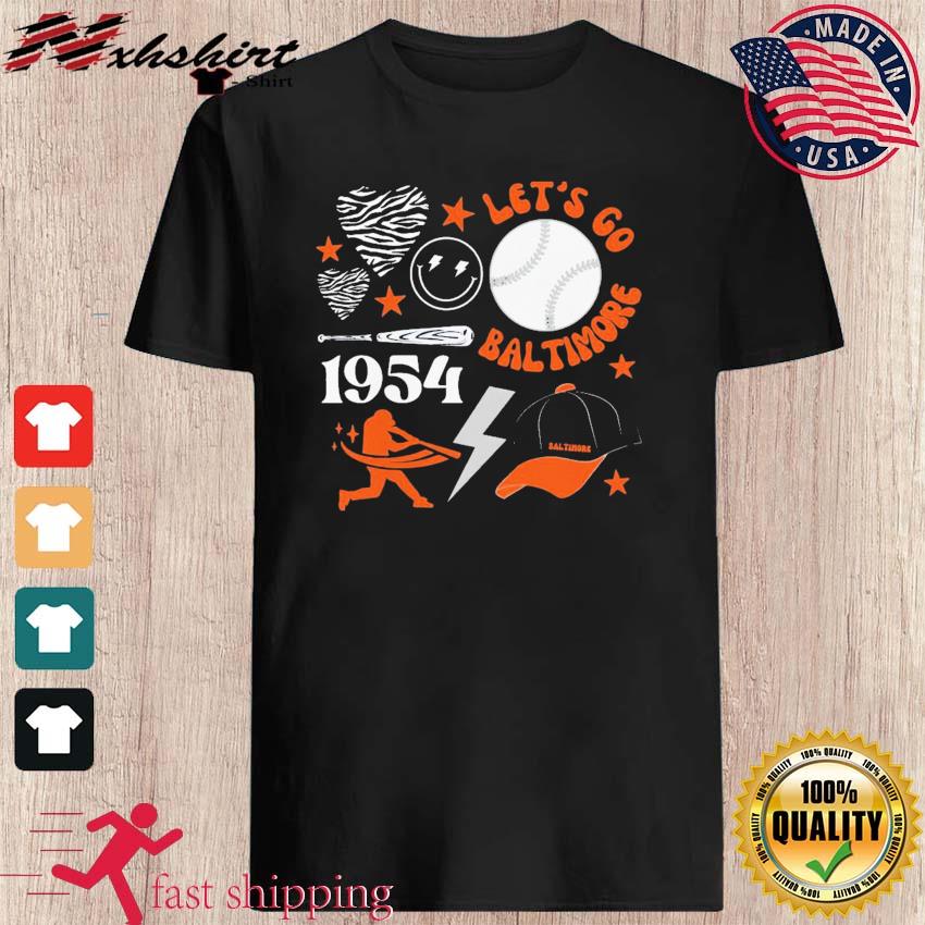 Baltimore Orioles Let's Go Baltimore Est 1954 Shirt - Limotees