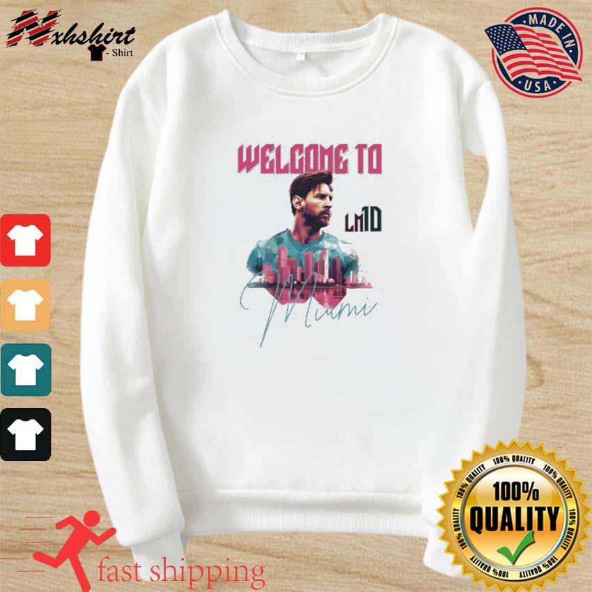 Lionel Messi Welcome To Miami Shirt, hoodie, sweater, long sleeve and tank  top