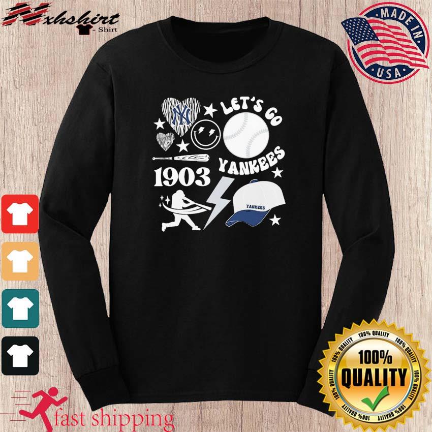 New York Yankees Let's Go Yankees Est 1903 Shirt, hoodie, sweater