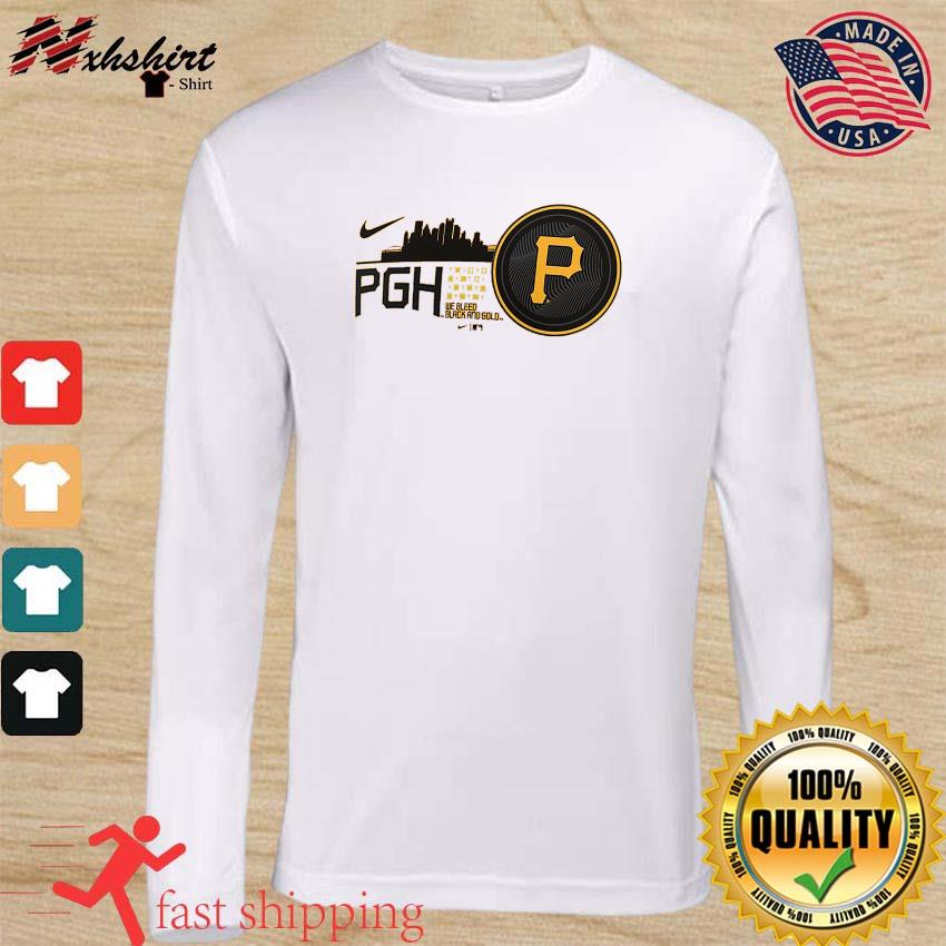 Nike PGH Pittsburgh Pirates We Bleed Black and Gold Skyline Shirt, hoodie,  sweater, long sleeve and tank top