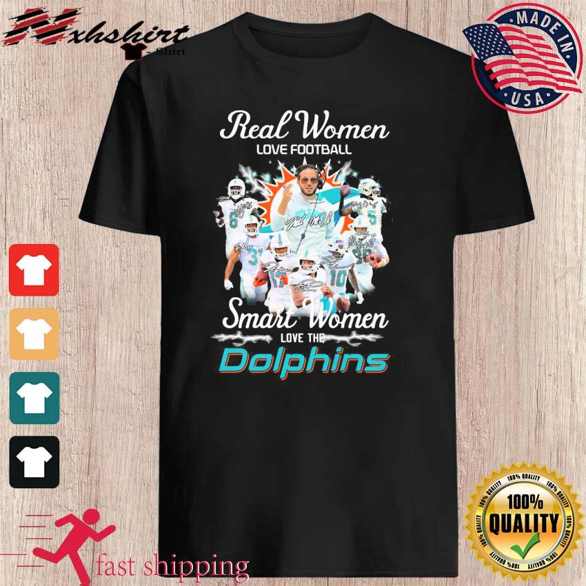 Real Women Love Football Smart Women Love The Miami Dolphins Shirt, hoodie,  sweater, long sleeve and tank top