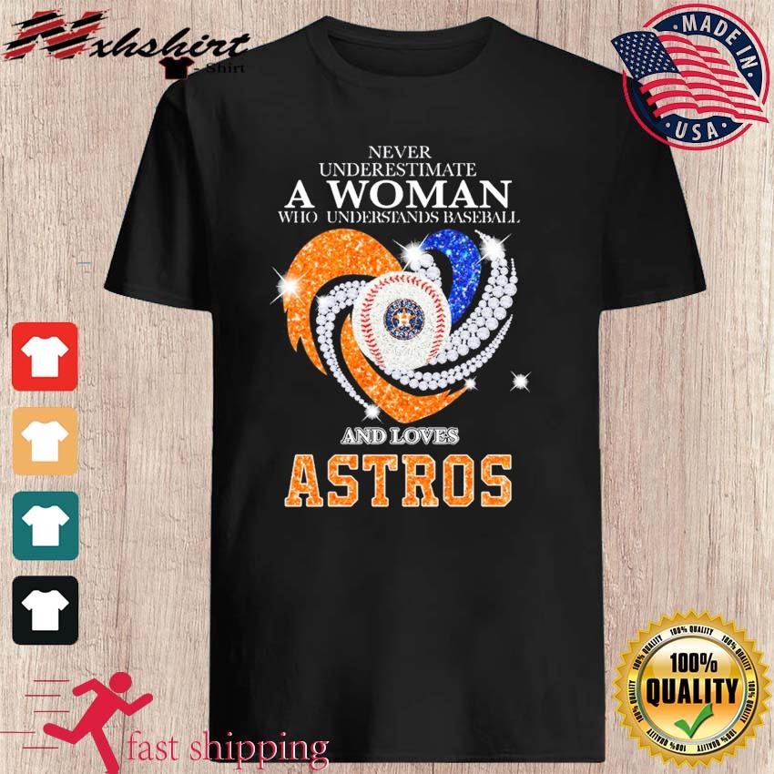 Houston Astros - Never underestimate a woman who understands