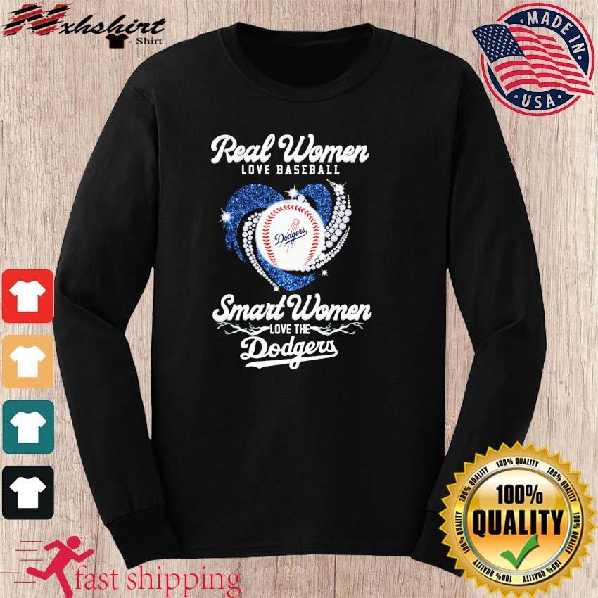 Heart Diamonds Real Women Love Baseball Smart Women Love The Los Angeles Dodgers  Shirt, hoodie, sweater, long sleeve and tank top